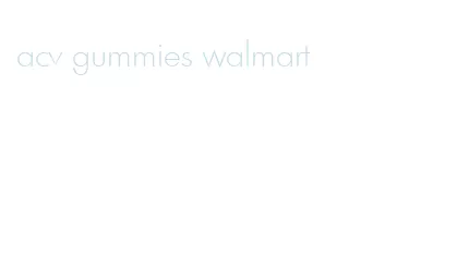 acv gummies walmart