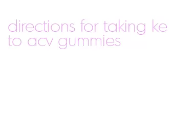 directions for taking keto acv gummies