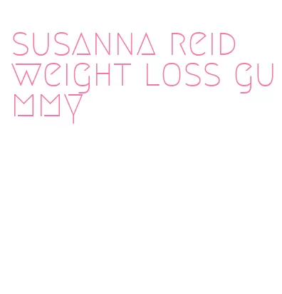 susanna reid weight loss gummy