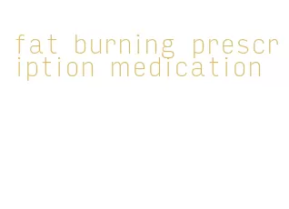 fat burning prescription medication