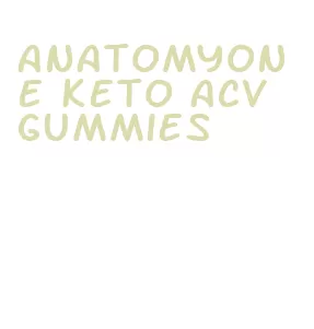 anatomyone keto acv gummies