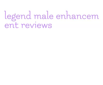 legend male enhancement reviews