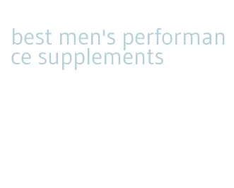 best men's performance supplements