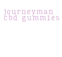 journeyman cbd gummies