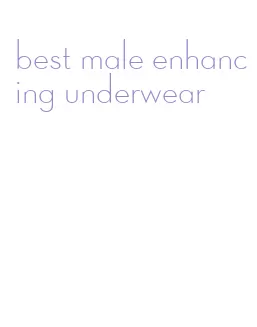 best male enhancing underwear