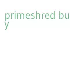 primeshred buy