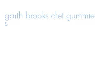 garth brooks diet gummies