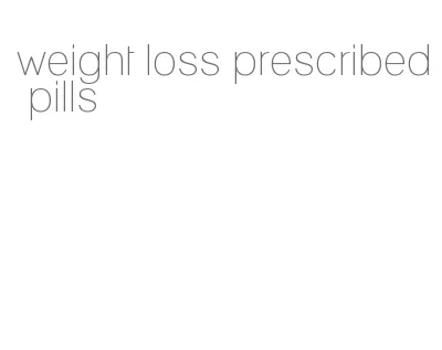 weight loss prescribed pills