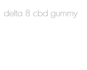 delta 8 cbd gummy