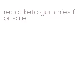 react keto gummies for sale