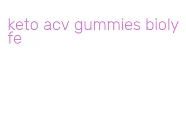 keto acv gummies biolyfe