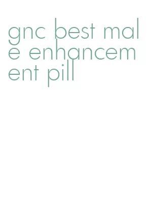 gnc best male enhancement pill