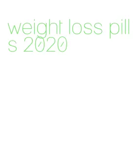 weight loss pills 2020