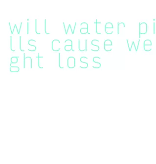 will water pills cause weight loss