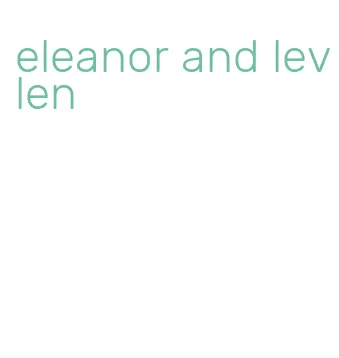 eleanor and levlen