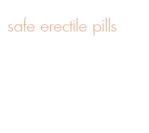 safe erectile pills