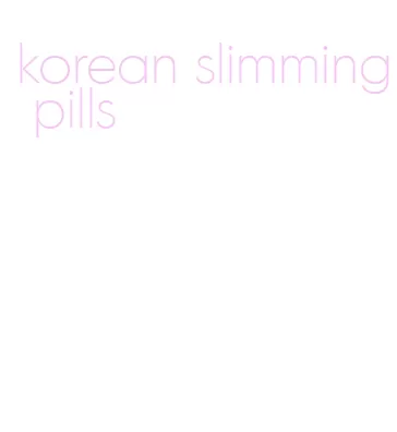 korean slimming pills