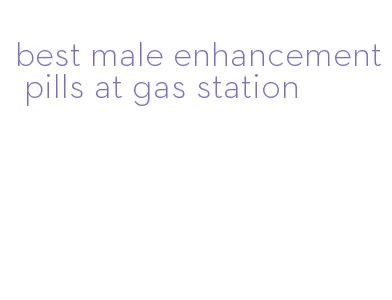 best male enhancement pills at gas station