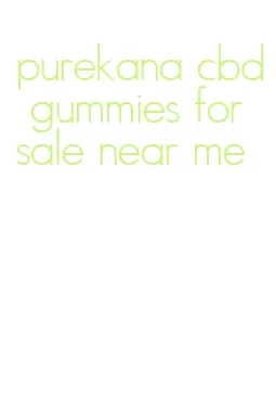 purekana cbd gummies for sale near me