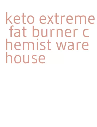 keto extreme fat burner chemist warehouse