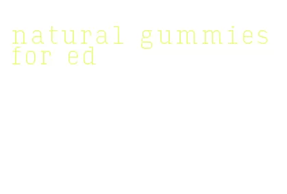 natural gummies for ed