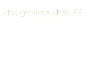 cbd gummies delta 88