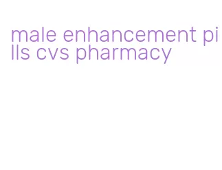 male enhancement pills cvs pharmacy