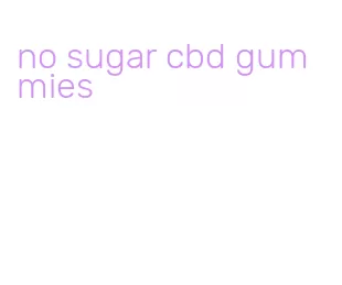 no sugar cbd gummies