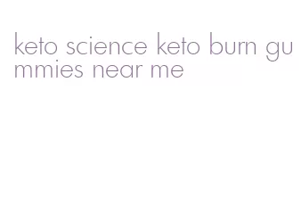 keto science keto burn gummies near me