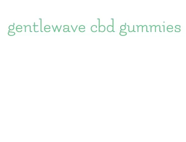 gentlewave cbd gummies