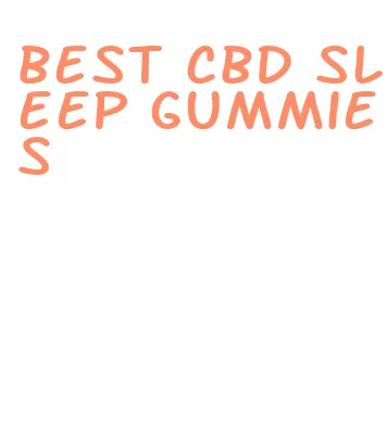 best cbd sleep gummies