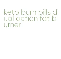 keto burn pills dual action fat burner