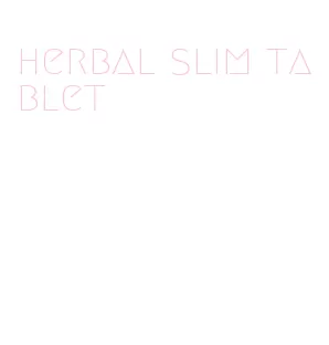 herbal slim tablet