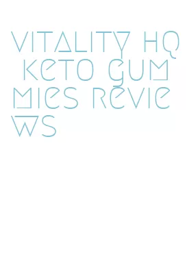 vitality hq keto gummies reviews