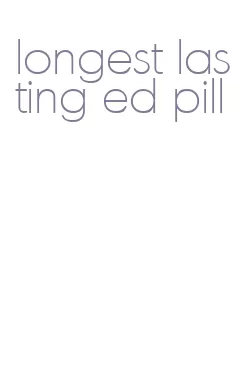 longest lasting ed pill