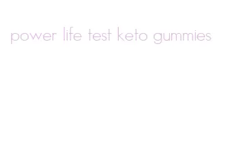 power life test keto gummies