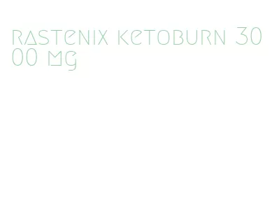 rastenix ketoburn 3000 mg