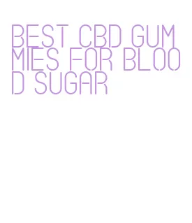 best cbd gummies for blood sugar