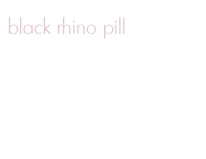 black rhino pill