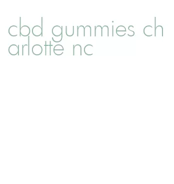 cbd gummies charlotte nc