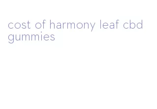 cost of harmony leaf cbd gummies