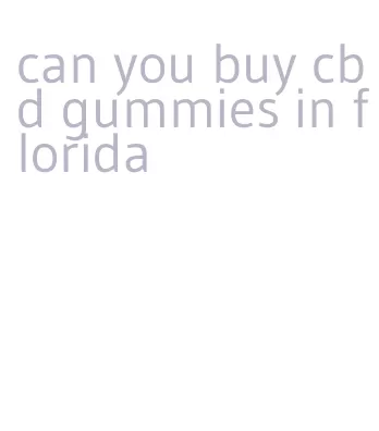 can you buy cbd gummies in florida