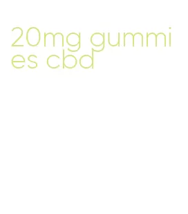 20mg gummies cbd