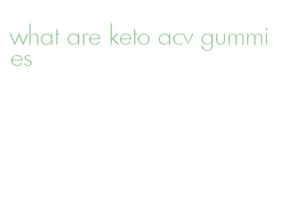 what are keto acv gummies