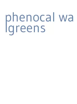 phenocal walgreens