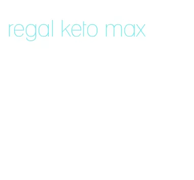 regal keto max