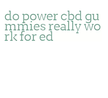 do power cbd gummies really work for ed