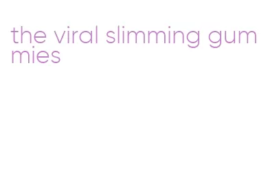 the viral slimming gummies