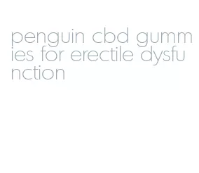 penguin cbd gummies for erectile dysfunction