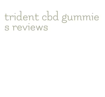 trident cbd gummies reviews